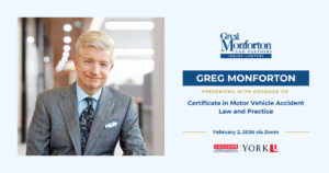 Greg Monforton Presenting at Osgoode Certificate in Motor Vehicle Accident Law and Practice