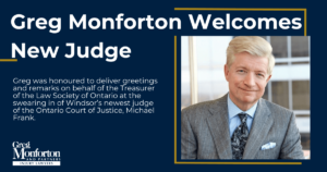 Greg Monforton Welcomes Newest Judge of the Ontario Court of Justice